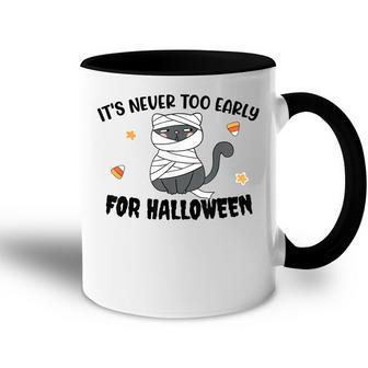 Its Never Too Early For Halloween | Funny Cat Halloween Accent Mug - Thegiftio UK