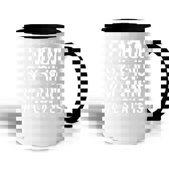 Kids If Mom Says No My Aunt Will Say Yes For Kids Accent Mug - Thegiftio