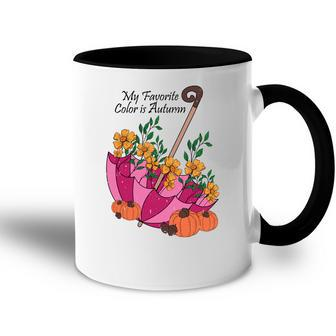 My Favorite Color Is Autumr Umbrella Flowers Accent Mug - Seseable
