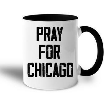 Pray For Chicago Chicago Shooting Support Chicago Accent Mug - Seseable