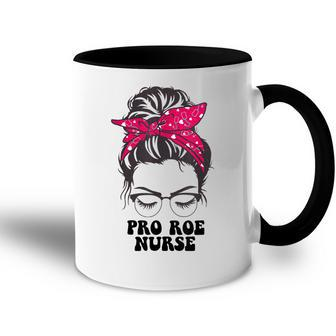 Pro Roe Nurse Messy Bun Womens Reproductive Rights Nurse Accent Mug - Seseable