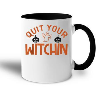 Quit Your Witchin Halloween Humor Accent Mug - Seseable