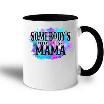 Somebodys Fine Ass Baby Mama Funny Mom Saying Cute Mom  Accent Mug