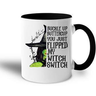 Witch Buckle Up Buttercup You Just Flipped My Witch Switch Accent Mug - Seseable