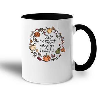 Wreath Fall Is Proof That Change Is Beautiful Accent Mug - Seseable