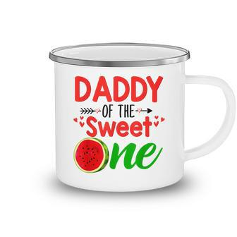 Daddy Of The Sweet One First Birthday Watermelon Matching Camping Mug - Thegiftio UK
