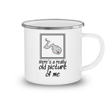 Heres A Really Old Picture Of Me Funny Sperm Camping Mug - Thegiftio UK