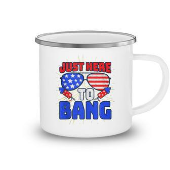 Im Just Here To Bang 4Th Of July Fireworks Fourth Of July Camping Mug - Seseable