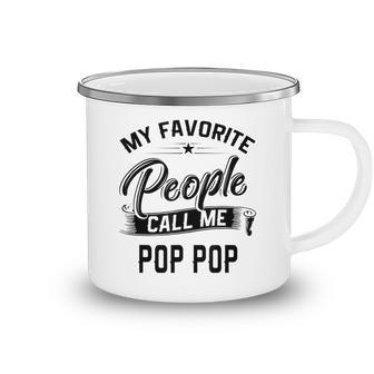Mens Fathers Day Gift My Favorite People Call Me Pop Pop Camping Mug - Thegiftio UK