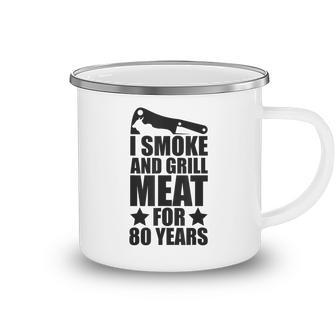 Mens Grilling Enthusiastic - 80Th Birthday - Smoke & Grill Meat Camping Mug - Thegiftio