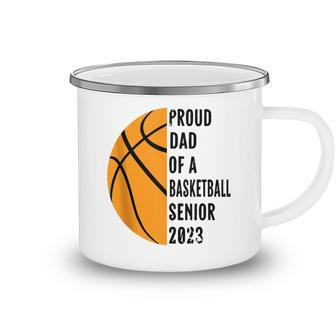 Mens Proud Dad Of A Senior 2023 Basketball Class Of 2023 Camping Mug - Thegiftio UK