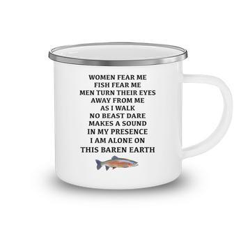 Woman Fear Me Fish Fear Me Men Turn Their Eyes Away From Me Camping Mug - Thegiftio UK