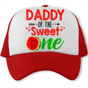 Daddy Of The Sweet One First Birthday Watermelon Matching Trucker Cap - Thegiftio UK