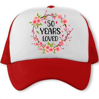Floral 50 Years Old 50Th Birthday Anniversary 50 Years Loved Trucker Cap | Seseable CA