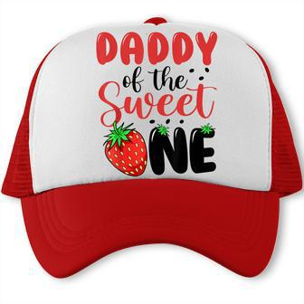 Mens Daddy Of The Sweet One Strawberry 1St First Birthday Family Trucker Cap - Thegiftio UK