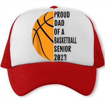 Mens Proud Dad Of A Senior 2023 Basketball Class Of 2023 Trucker Cap - Thegiftio UK
