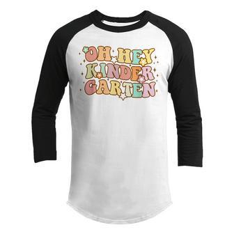 Back To School Kinder Students Teacher Oh Hey Kindergarten Youth Raglan Shirt - Thegiftio UK