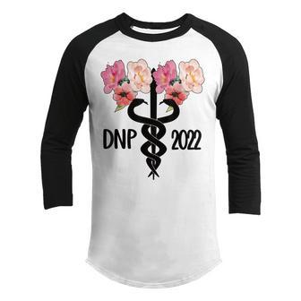 Dnp 2022 Doctor Of Nursing Practice Graduation Youth Raglan Shirt - Thegiftio UK