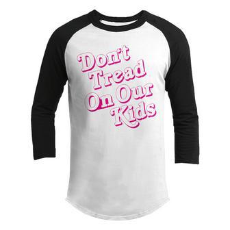 Dont Tread On Our Kids Youth Raglan Shirt - Thegiftio UK