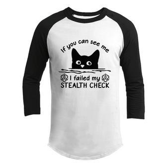 Game Black Cat If You See Me I Failed My Stealth Check Youth Raglan Shirt - Thegiftio UK