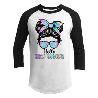 Hello 3Rd Grade Messy Bun Girl Tie Dye Back To School Kid Youth Raglan Shirt - Thegiftio UK