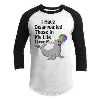 I Have Disappointed Those In My Life I Love Most V3 Youth Raglan Shirt - Seseable