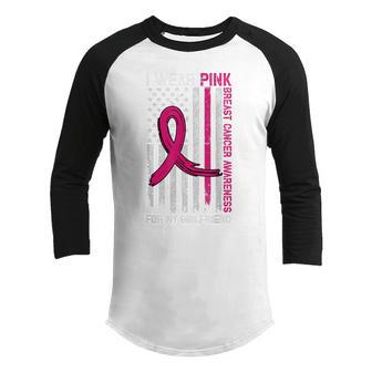 I Wear Pink For My Girlfriend Breast Cancer Month Youth Raglan Shirt - Thegiftio UK