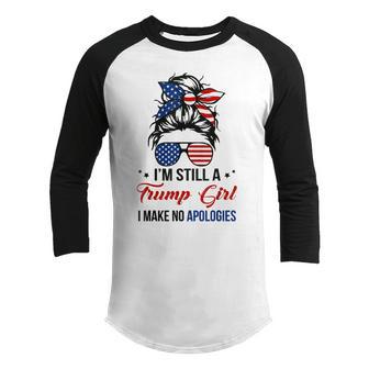 Im Still A Trump Girl I Make No Apologies Trump 2024 Youth Raglan Shirt - Thegiftio UK