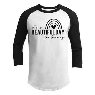 Its Beautiful Day For Learning Funny Teacher Student Girls Youth Raglan Shirt - Thegiftio UK