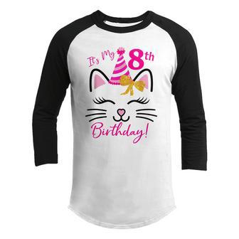 Its My 8Th Birthday Girl Funny Cat Birthday 8 Year Old Youth Raglan Shirt - Thegiftio UK