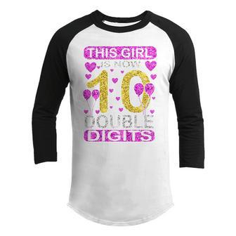 Kids 10 Year Old Gifts This Girl Is Now 10 Double Digits Birthday V4 Youth Raglan Shirt - Thegiftio UK