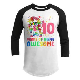 Kids 10 Years Of Being Awesome 10Th Birthday Girl Dabbing Unicorn Youth Raglan Shirt - Thegiftio UK