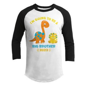 Kids 2023 Im Going To Be A Big Brother Brontosaurus Dinosaur Youth Raglan Shirt - Thegiftio UK