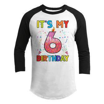 Kids 6 Years Old Gifts Its My 6Th Birthday Doughnut Girl Kids Youth Raglan Shirt - Thegiftio UK