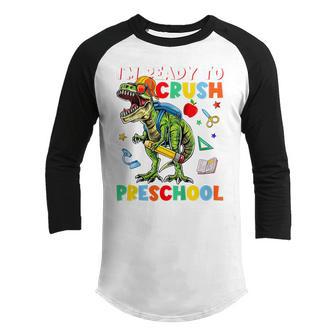 Kids Happy First Day Of Preschool Im Ready To Crush Preschool Youth Raglan Shirt - Thegiftio UK