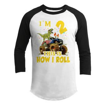 Kids Im 2 This Is How I Roll Monster Truck Dinosaur 2Nd Birthday Youth Raglan Shirt - Thegiftio UK