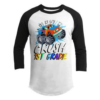 Kids Im Ready To Crush 1St Grade Monster Truck Back To School Youth Raglan Shirt - Seseable