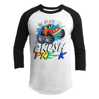 Kids Im Ready To Crush Pre K Monster Truck Prek Back To School Youth Raglan Shirt - Seseable