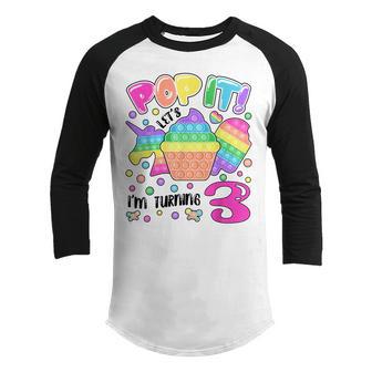 Lets Pop-It Im Turning 3 Colorful 3Rd Birthday Girl Youth Raglan Shirt - Thegiftio UK