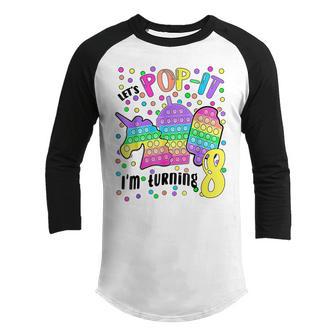Lets Pop It Im Turning 8 Colorful 8Th Birthday Girl Youth Raglan Shirt - Thegiftio UK