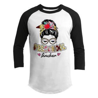 Preschool Teacher Funny Messy Bun Hair Women Teach Lovers Youth Raglan Shirt - Thegiftio UK
