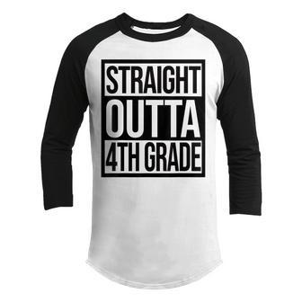 Straight Outta 4Th Grade Goodbye 4 Grade Last Day Of School Youth Raglan Shirt - Thegiftio UK