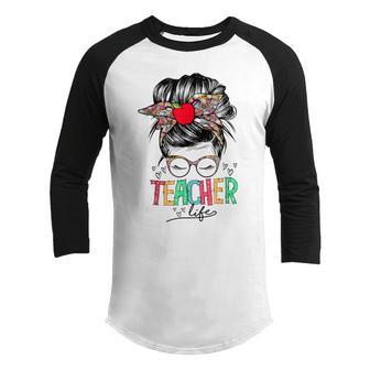 Teacher Life Messy Bun Teachers Day First Day Of School Gift Youth Raglan Shirt - Thegiftio UK