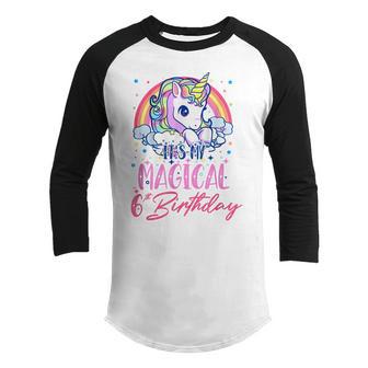 Unicorn Its My Magical 6Th Birthday Girl 6 Years Old Happy Youth Raglan Shirt - Thegiftio UK