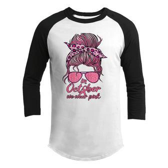 Womens Awareness In October We Wear Pink Messy Bun Girl Breast Youth Raglan Shirt - Thegiftio UK