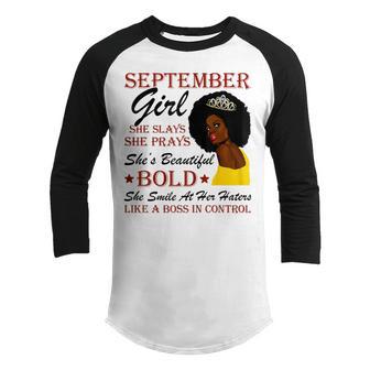 Womens September Girl She Slays She Prays Beautiful Birthday V3 Youth Raglan Shirt - Thegiftio UK