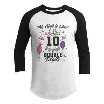 10Th Birthday Funny Gift Great Gift This Girl Is Now 10 Double Digits Gift V2 Youth Raglan Shirt - Thegiftio UK