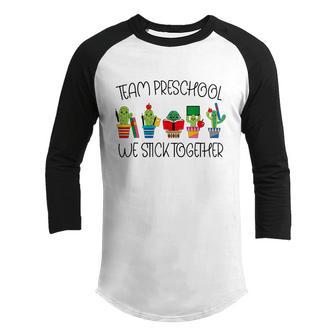 Back To School Team Preschool We Stick Together Cactus Kid Graphic Design Printed Casual Daily Basic Youth Raglan Shirt - Thegiftio UK