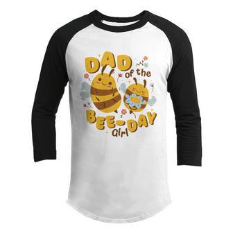 Dad Of The Bee Day Girl Birthday Youth Raglan Shirt - Thegiftio UK