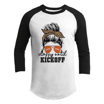 Football Girl Classy Until Kickoff Messy Bun Game Day Vibes Funny Gift Youth Raglan Shirt - Thegiftio UK